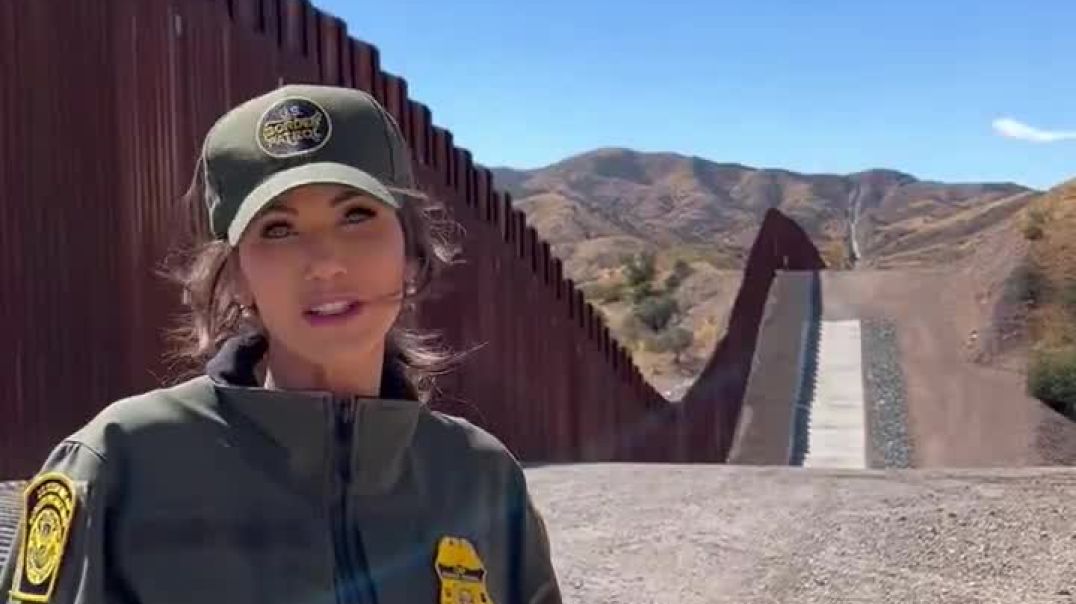 Kristi Noem: ”Announcing today - we’re building 7 more miles of wall.”