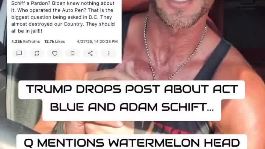 Trump drops post on act blue and Adam shift