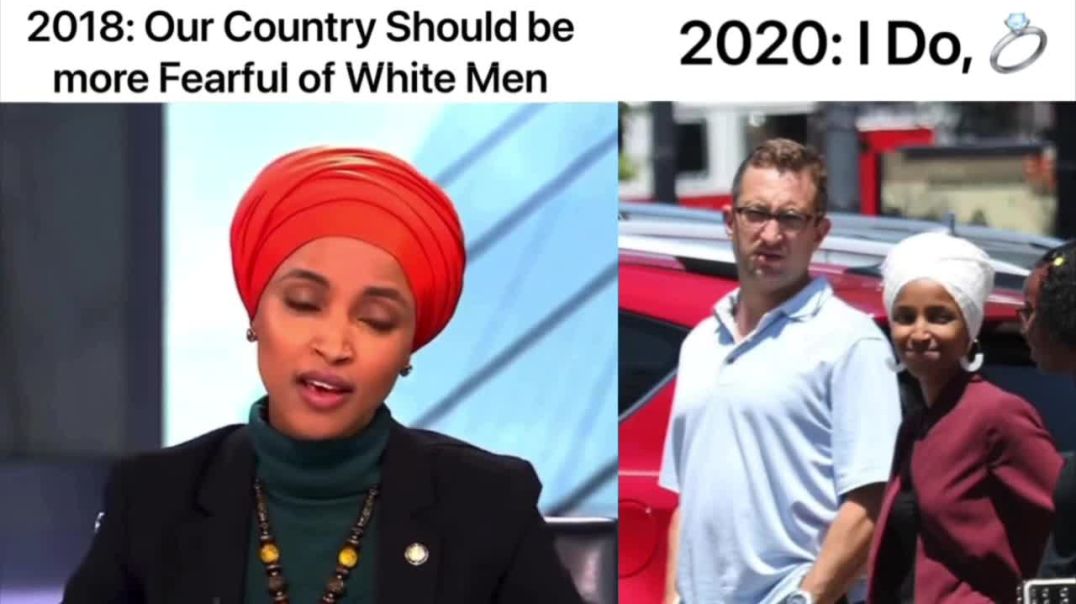 Ilhan Omar - Our Country should be more fearful of White Men. And yet she’s with a white man, They must have some weird kinky sex 🤣😂🤣😂🤣