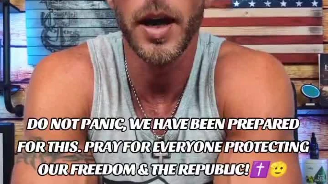 DO NOT PANIC - WE HAVE BEEN PREPARED FOR THIS - PRAY FOR EVERYONE PROTECTING OUR FREEDOM AND THE REPUBLIC