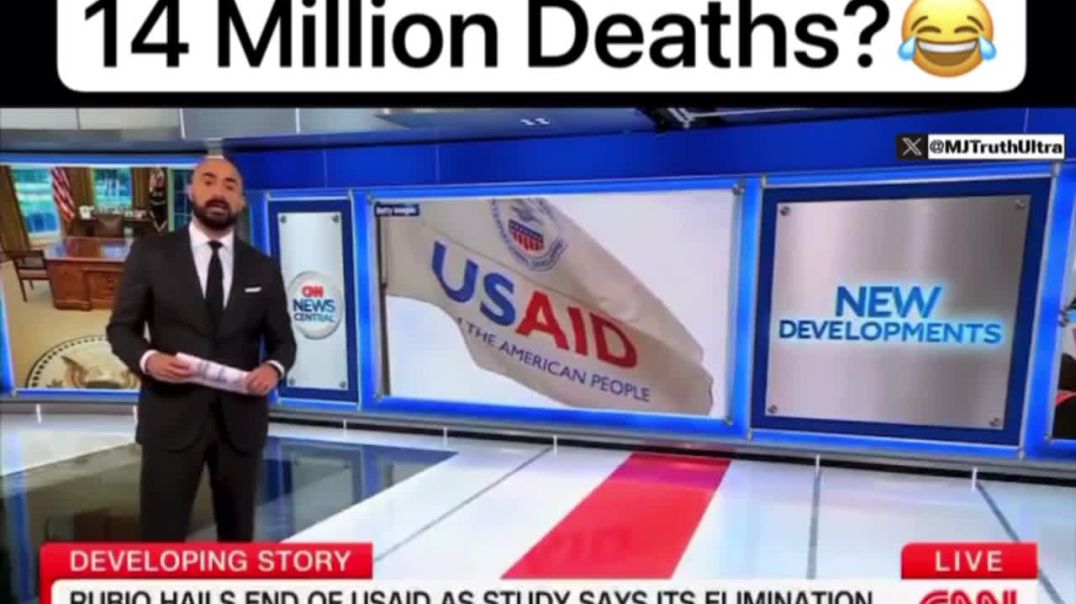CNN:   Closing USAID (foreign aid) will kill 14 million people within the next 5 years. Seriously, who is writing this stuff? Are they deliberately trying to sound ridiculous? lol