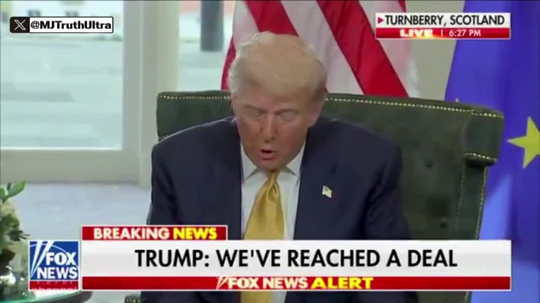 Part 7: Total Capitulation…   President Trump Reaches a MASSIVE Trade deadline with the European Union