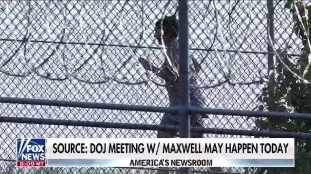 DOJ meeting with Maxwell may happen today