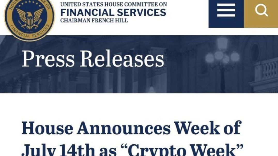 U.S. House Committee on Financial Services has designated the week of July 14th as "Crypto Week". 