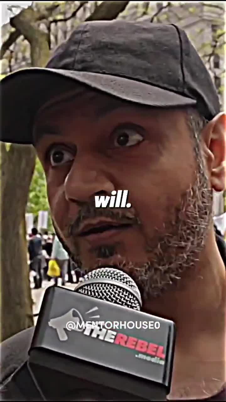 “Would you like to see Sharia Law in Canada - replace Canadian Law?”  “We’re making babies you’re not”