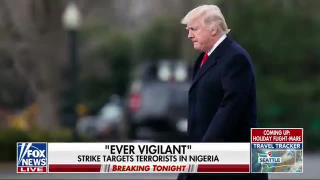 President Trump confirms he PURPOSEFULLY moved the Nigerian Islamic terrorist missile strikes to Christmas Day to give them a "Christmas present"